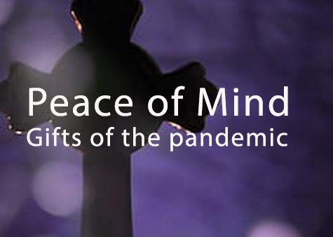 Peace of mind and Hope: Gifts for our times