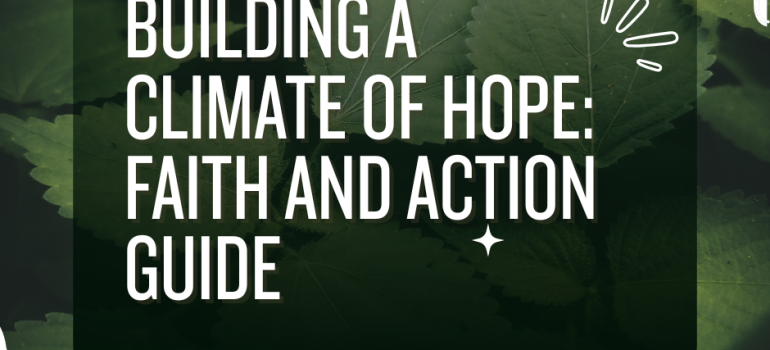 Building a climate of hope – Faith and Action Guide